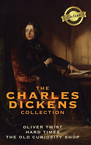 The Charles Dickens Collection, (3 Books) Oliver Twist, Hard Times, And The Old Curiosity Shop (Deluxe Library Edition)