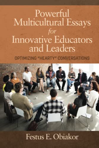 Powerful Multicultural Essays For Innovative Educators And Leaders: Optimizing 'Hearty' Conversations: Optimizing 'Hearty' Conversations (HC)