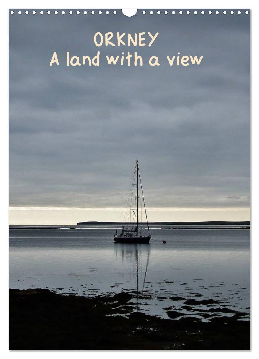 Orkney: A land with a view (Wall Calendar 2026 DIN A3 portrait), CALVENDO 12 Month Wall Calendar: Stunning landscapes of Scottish islands of Orkney