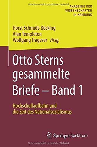 Otto Sterns gesammelte Briefe – Band 1: Hochschullaufbahn und die Zeit des Nationalsozialismus