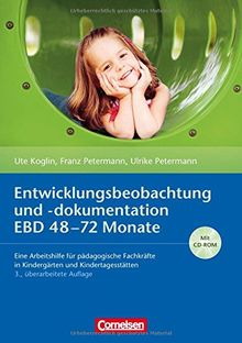 Entwicklungsbeobachtung und -dokumentation (EBD): 48-72 Monate: Eine Arbeitshilfe für pädagogische Fachkräfte in Kindergärten und Kindertagesstätten. Buch mit CD-ROM