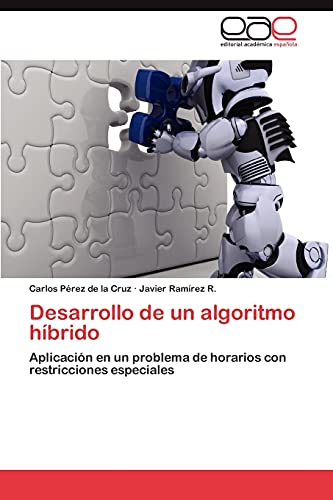 Desarrollo de un algoritmo híbrido: Aplicación en un problema de horarios con restricciones especiales