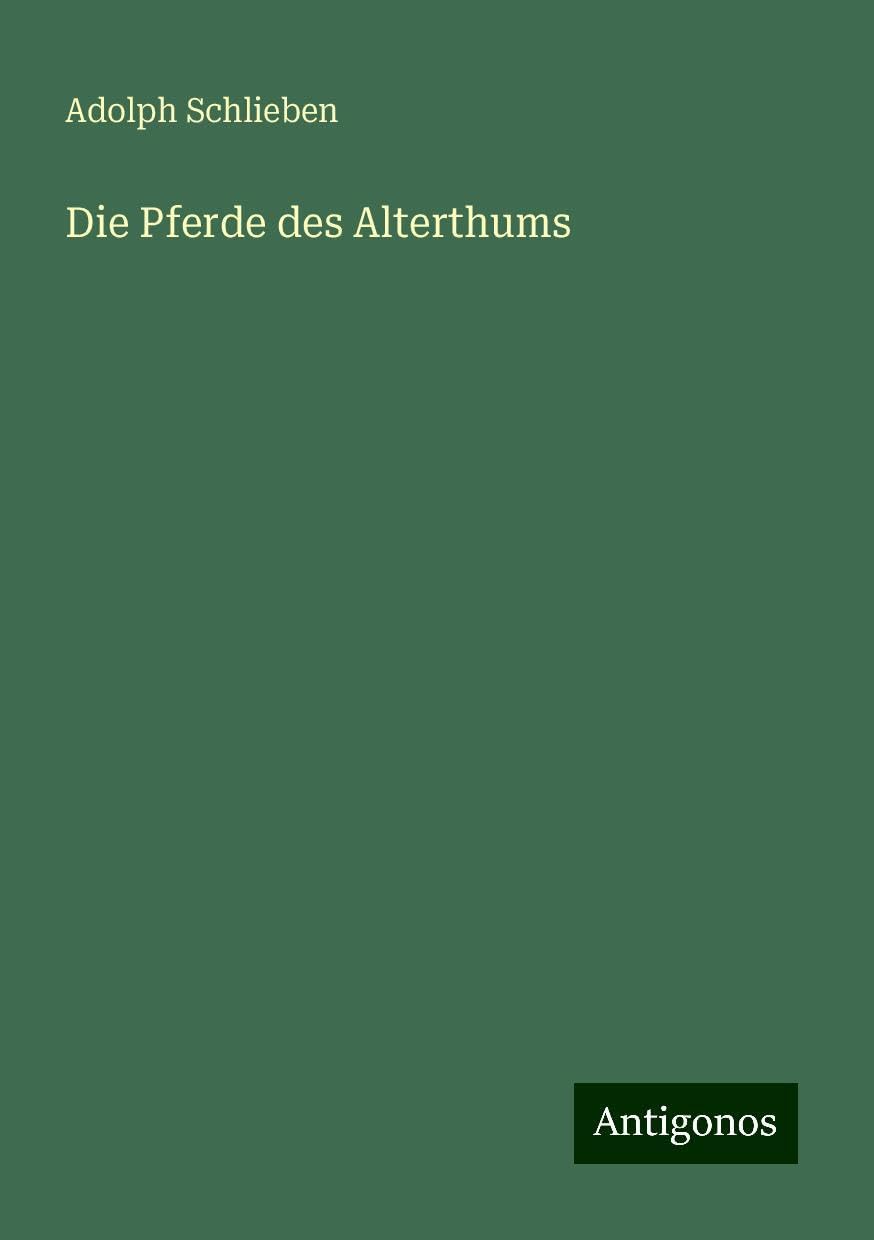 Die Pferde des Alterthums