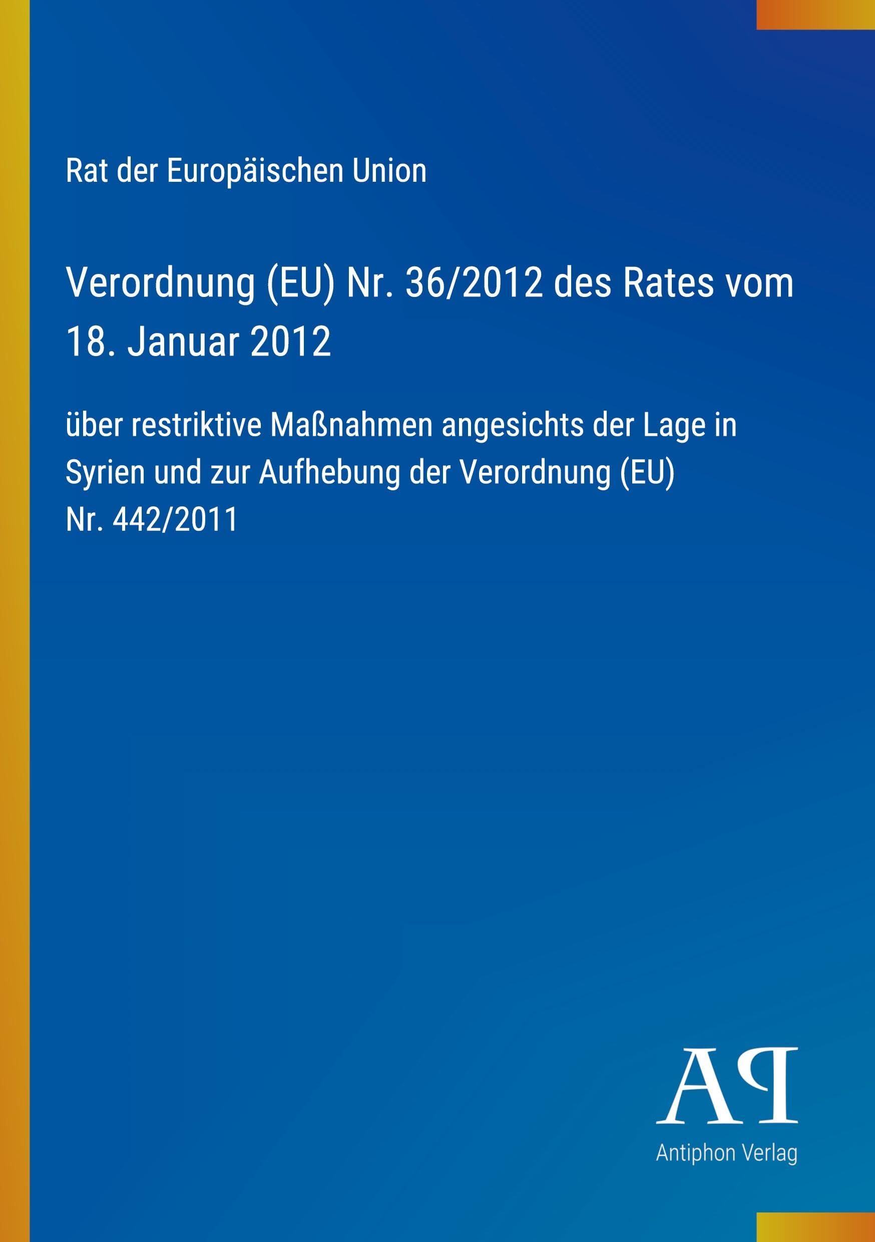 Verordnung (EU) Nr. 36/2012 des Rates vom 18. Januar 2012