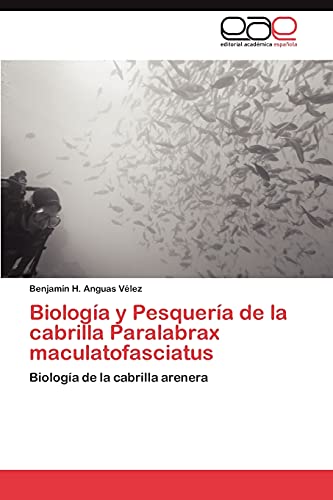 Biología y Pesquería de la cabrilla Paralabrax maculatofasciatus: Biología de la cabrilla arenera