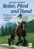 Reiter, Pferd und Hund: Der Weg zum Team: Verständigung - Ausbildung - Umgang