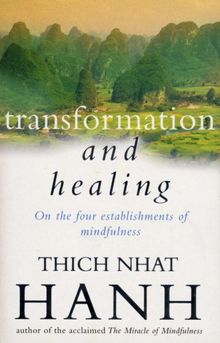Transformation and Healing: The Sutra on the Four Establishments of Mindfulness (Buddhims)