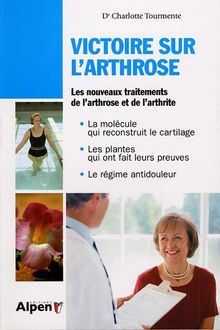 Victoire sur l'arthrose : ce livre peut changer vos articulations et votre vie