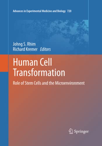 Human Cell Transformation: Role of Stem Cells and the Microenvironment (Advances in Experimental Medicine and Biology, Band 720)