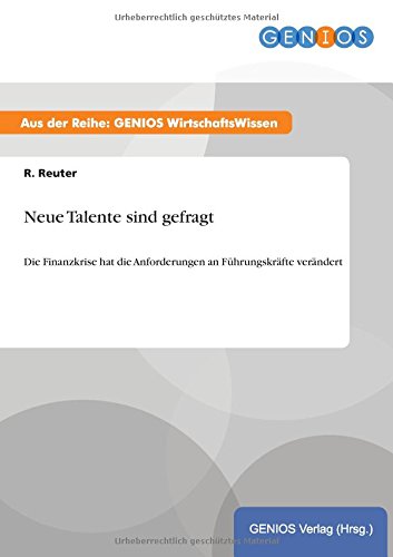 Neue Talente sind gefragt: Die Finanzkrise hat die Anforderungen an Führungskräfte verändert
