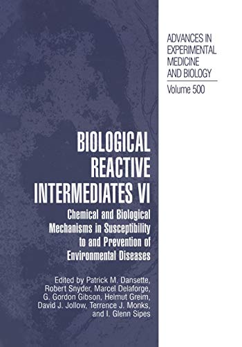 Biological Reactive Intermediates Vi: Chemical And Biological Mechanisms In Susceptibility To And Prevention Of Environmental Diseases (Advances In ... Medicine and Biology, 500, Band 500)