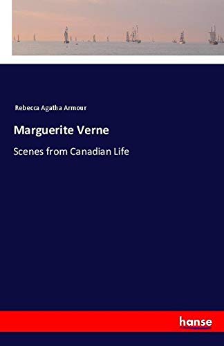 Marguerite Verne: Scenes from Canadian Life