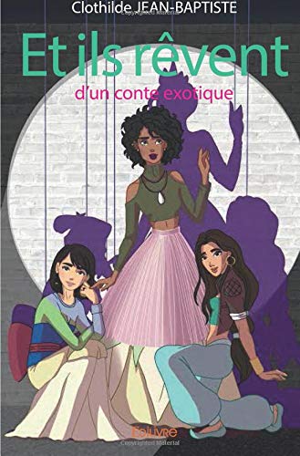 Et Ils Rêvent D’un Conte Exotique...