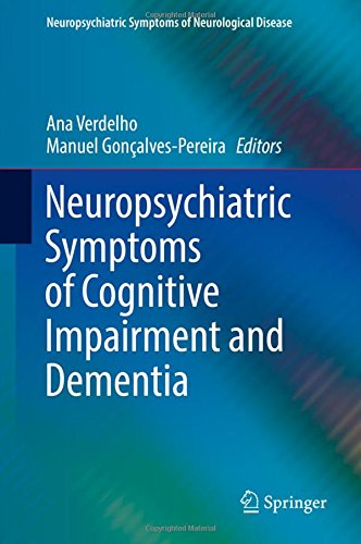 Neuropsychiatric Symptoms of Cognitive Impairment and Dementia (Neuropsychiatric Symptoms of Neurological Disease)