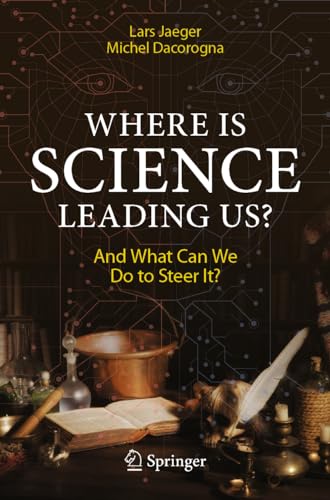 Where Is Science Leading Us? - Lars Jaeger Michel Dacorogna Kartoniert (TB)