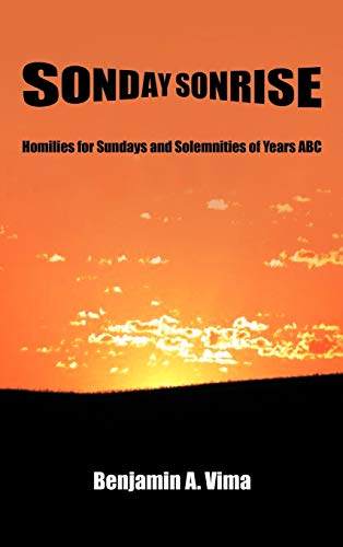 Sonday Sonrise: Homilies for Sundays and Solemnities of Years ABC
