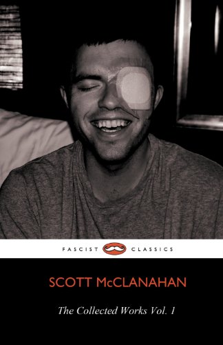 The Collected Works Of Scott McClanahan Vol. 1