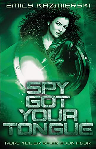 Spy Got Your Tongue (Ivory Tower Spies, Band 4)