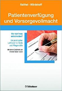 Patientenverfügung und Vorsorgevollmacht: Wer darf was entscheiden? Ein praktischer Leitfaden für Ärzte und Pflegekräfte