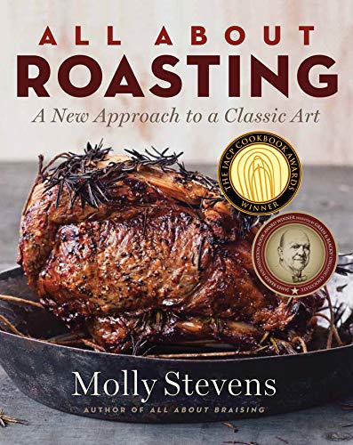 Molly Stevens All About Roasting, A New Approach To A Classic Art