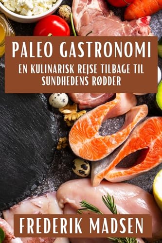 Paleo Gastronomi: En Kulinarisk Rejse tilbage til Sundhedens Rødder