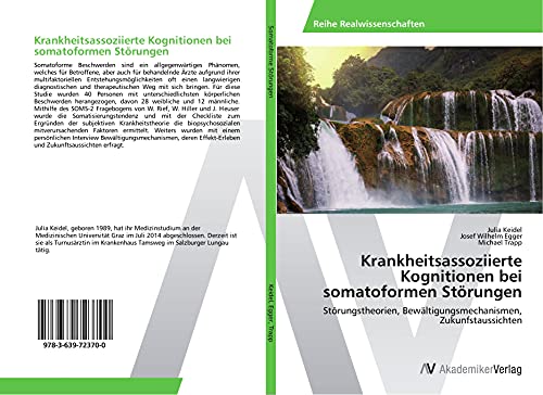 Krankheitsassoziierte Kognitionen bei somatoformen Störungen: Störungstheorien, Bewältigungsmechanismen, Zukunfstaussichten