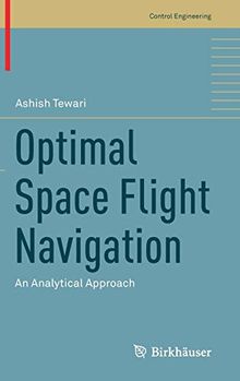 Optimal Space Flight Navigation: An Analytical Approach (Control Engineering)