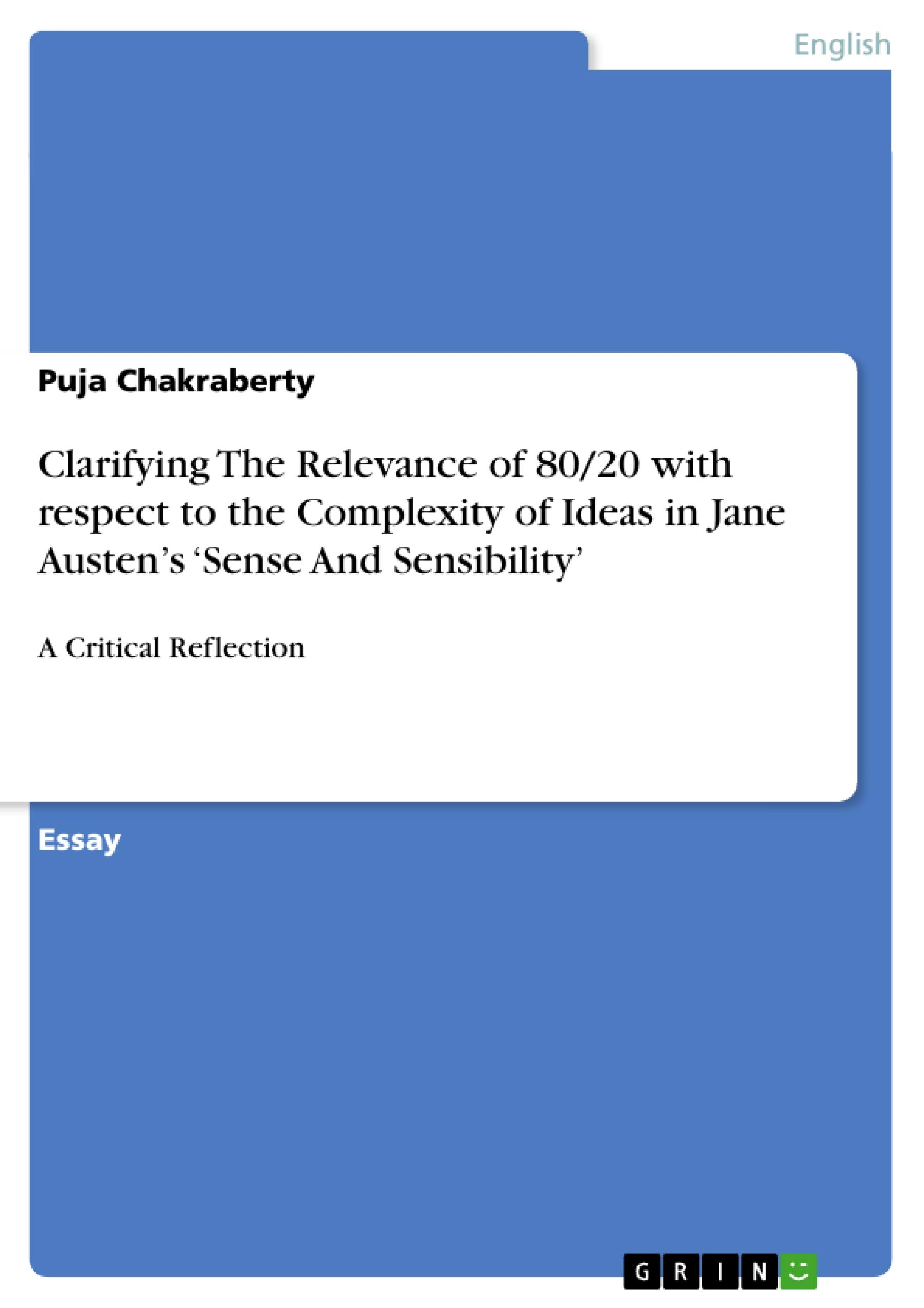Clarifying The Relevance of 80/20 with respect to the Complexity of Ideas in Jane Austen¿s ¿Sense And Sensibility¿: A Critical Reflection