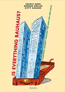 Is everything Bauhaus?: A fantastic journey through time with Mia and Lucas