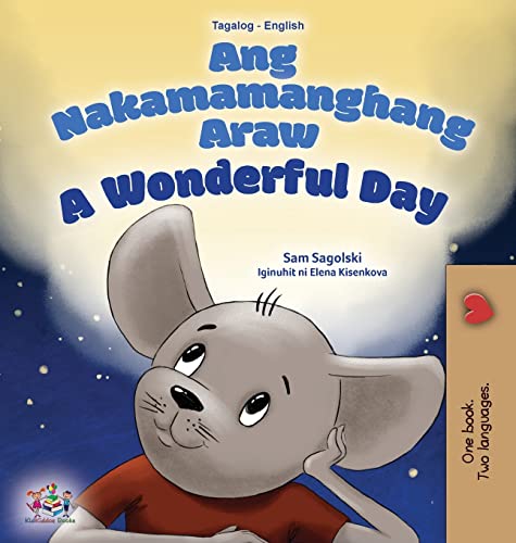 A Wonderful Day (Tagalog English Bilingual Children's Book) (Tagalog English Bilingual Collection)