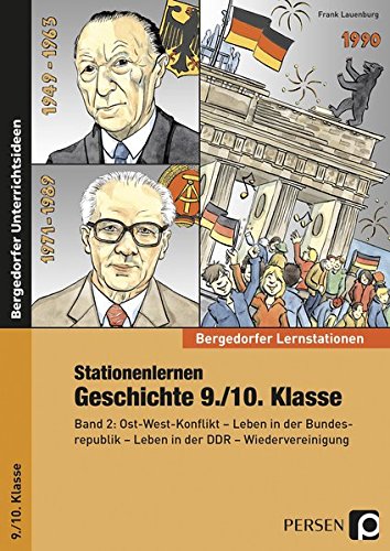 Stationenlernen Geschichte 9./10. Klasse Band 2: Ost-West-Konflikt - Leben in der Bundesrepublik - Leben in der DDR - Wiedervereinigung (Bergedorfer® Lernstationen)