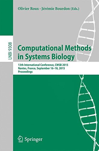 Computational Methods in Systems Biology: 13th International Conference, CMSB 2015, Nantes, France, September 16-18, 2015, Proceedings (Lecture Notes in Computer Science)
