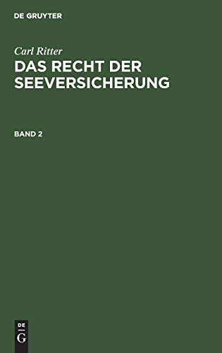 Carl Ritter: Das Recht der Seeversicherung. Band 2: RESE-B, Band 2