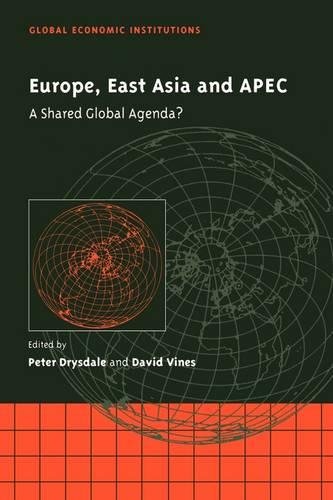 Europe, East Asia and APEC: A Shared Global Agenda? (Global Economic Institutions, Band 1)