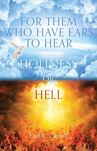 For Them Who Have Ears to Hear: Holiness or Hell