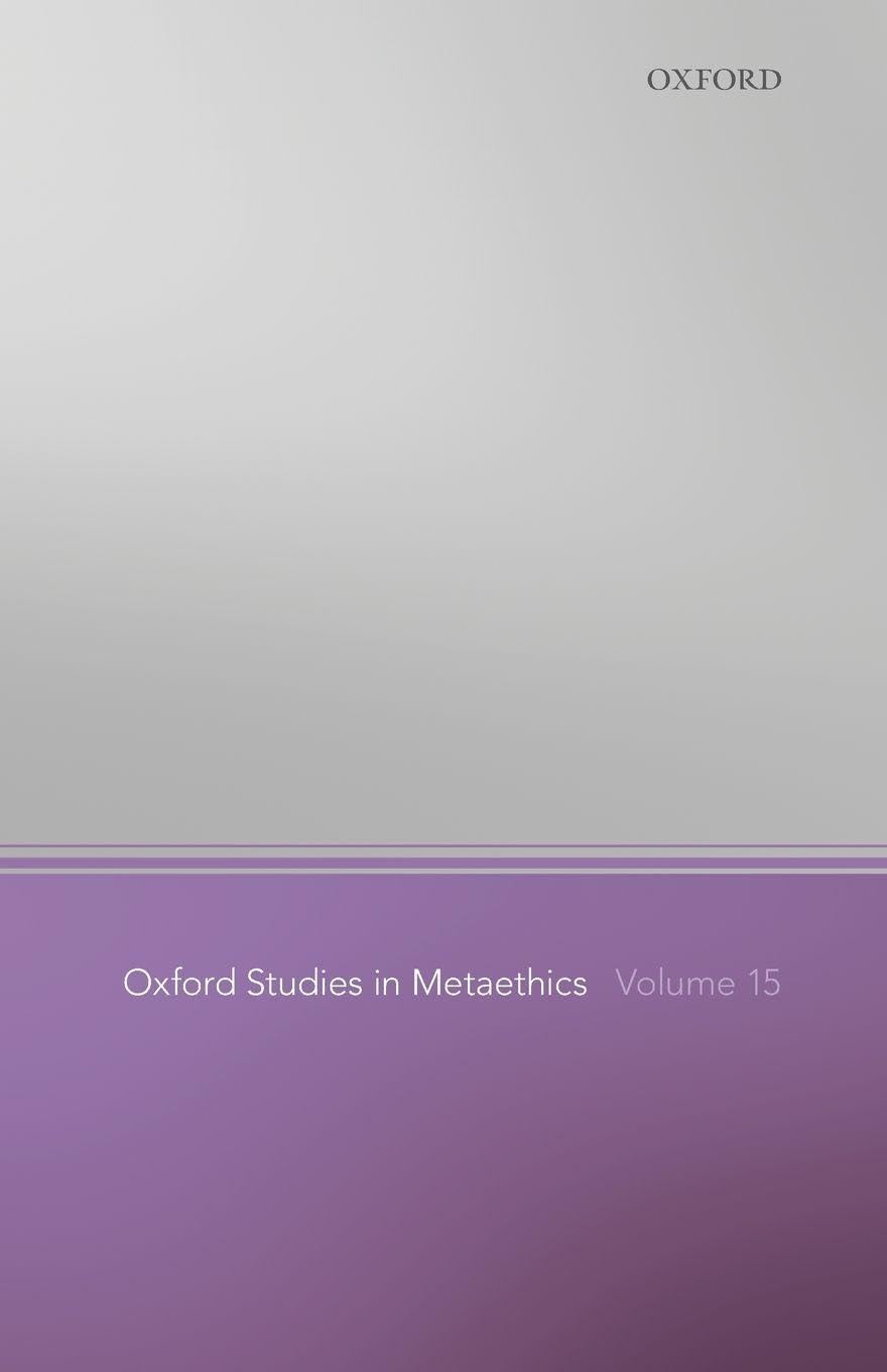 Oxford Studies in Metaethics Volume 15 (Oxford Studies in Metaethics, 15, Band 15)