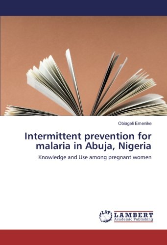 Intermittent prevention for malaria in Abuja, Nigeria: Knowledge and Use among pregnant women