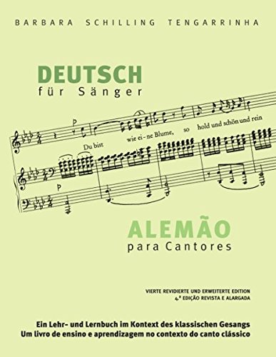 Deutsch für Sänger - Alemão para Cantores: Ein Lehr- und Lernbuch im Kontext des klassischen Gesangs - Um livro de ensino e aprendizagem no contexto do canto clássico