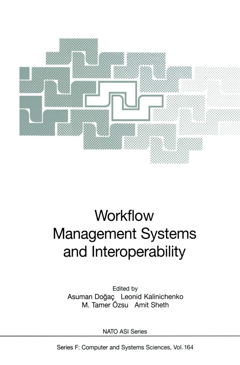 Workflow Management Systems and Interoperability (NATO ASI Subseries F:, 164, Band 164)