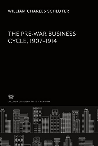 The Pre-War Business Cycle. 1907 to 1914