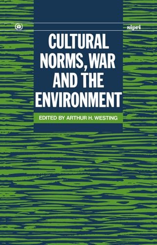 Cultural Norms, War and the Environment (Sipri Publication)