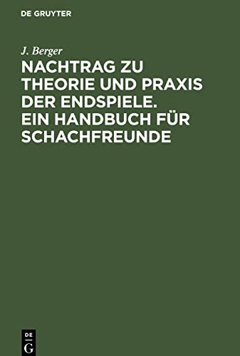 Nachtrag zu Theorie und Praxis der Endspiele. Ein Handbuch für Schachfreunde: 1922¿1933