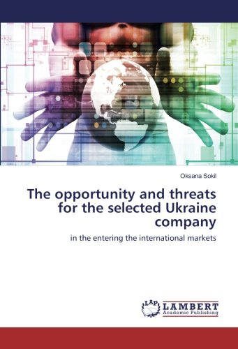 The opportunity and threats for the selected Ukraine company: in the entering the international markets