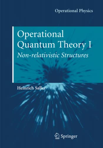 Operational Quantum Theory I: Nonrelativistic Structures (Operational Physics)