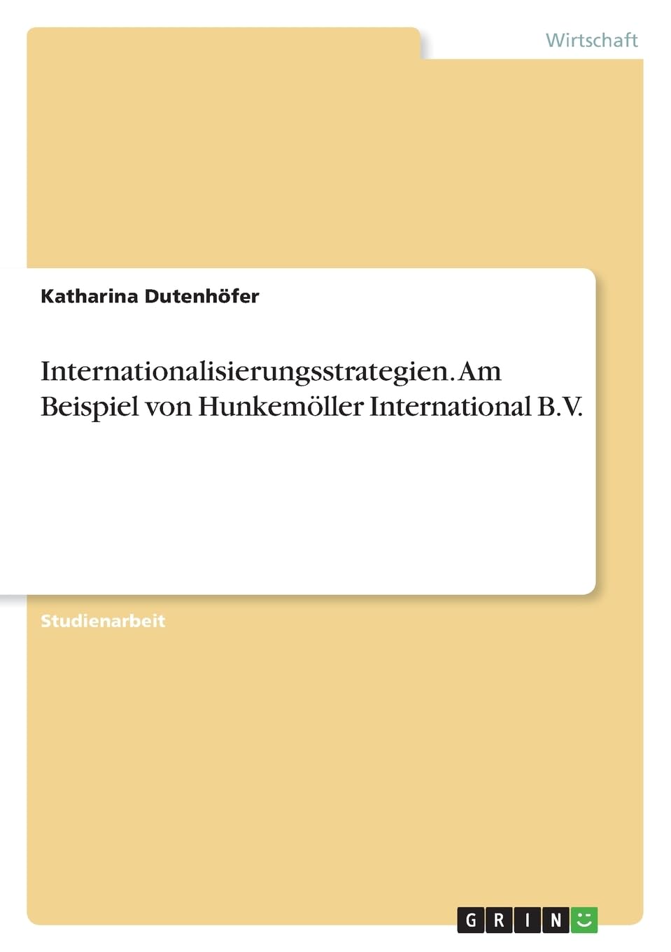 Internationalisierungsstrategien. Am Beispiel von Hunkemöller International B.V.