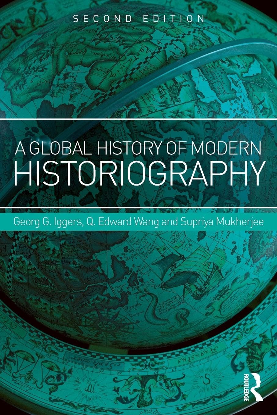 Georg Iggers A Global History Of Modern Historiography