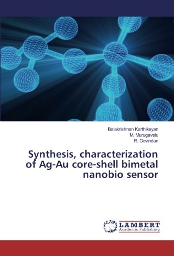 Synthesis, characterization of Ag-Au core-shell bimetal nanobio sensor