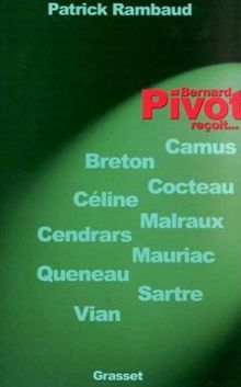 Bernard Pivot reçoit... : Breton, Camus, Céline, Cendrars, Cocteau, Malrauxn, Mauriac, Queneau, Sartre et Vian