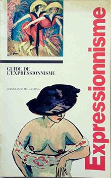 GUIDE DE L'EXPRESSIONNISME (Guide d'Art)