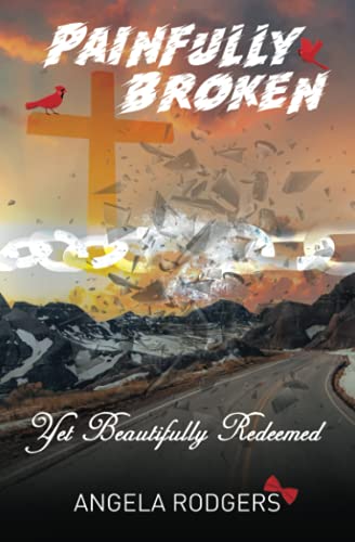 Painfully Broken Yet Beautifully Redeemed